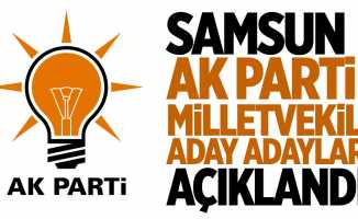 AK Parti Samsun Milletvekili Aday Adayları açıklandı!
