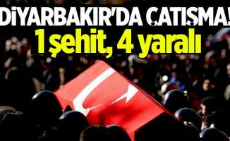 Diyarbakır'dan acı haber! 1 şehit, 4 yaralı