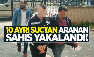 Samsun'da 10 ayrı suçtan aranan şahıs yakalandı
