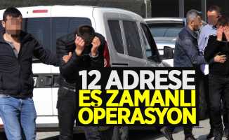 Samsun'da 12 ayrı adrese operasyon: 10 gözaltı