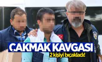 Samsun'da çakmak kavgası: 2 kişiyi bıçakladı