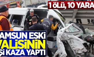 Samsun eski valisinin eşi kaza yaptı: 1 ölü, 10 yaralı