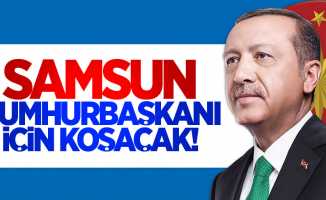 Samsunlular, Erdoğan için koşacak