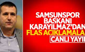 Samsunspor Başkanı Karayılmaz'dan flaş açıklamalar - CANLI YAYIN