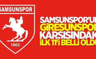 Samsunspor’un Giresunspor Karşısındaki ilk 11’i belli oldu