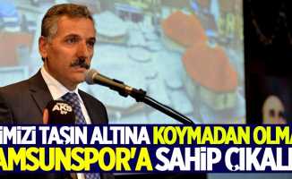 Vali Kaymak: Samsunspor'a sahip çıkalım