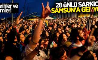 28 ünlü şarkıcı Samsun'a geliyor