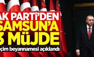 AK Parti'den Samsun'a 3 dev müjde