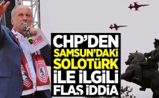 CHP'den Samsun'daki SoloTürk gösterisi ile ilgili flaş iddia