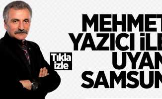 Mehmet Yazıcı ile Uyan Samsun / 10 Mayıs Perşembe