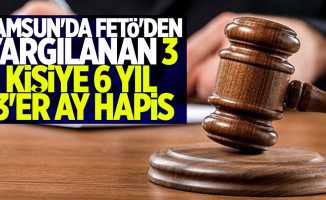 Samsun'da FETÖ davasında 3 kişiye 6 yıl 3'er hapis