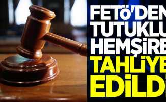 Samsun'da FETÖ'den tutuklu hemşire tahliye edildi