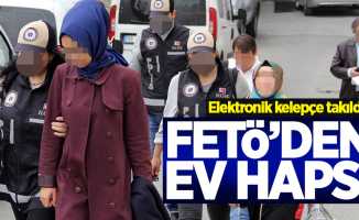 Samsun'da FETÖ'den yargılanan kadına ev hapsi