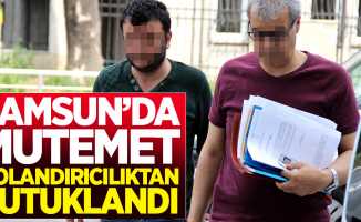 Samsun'da mutemet dolandırıcılıktan tutuklandı