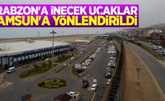 Trabzon'a inecek uçaklar Samsun'a yönlendirildi