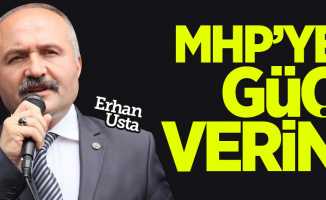 Erhan Usta: MHP'ye güç verin