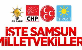 İşte Samsun'un Milletvekili listesi
