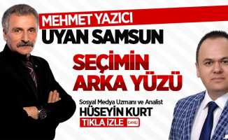 Mehmet Yazıcı ile Uyan Samsun: Seçimin arka yüzü