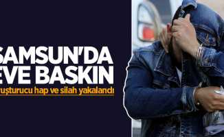 Samsun'da eve baskın: Uyuşturucu hap ve silah yakalandı