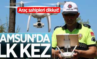 Samsun'da ilk kez drone ile trafik denetimi yapıldı