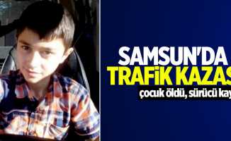 Samsun'da trafik kazası! 1 çocuk öldü