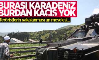 Karadeniz'de PKK'lı teröristlerin yakalanması an meselesi