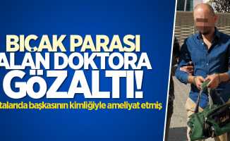 Samsun'da bıçak parası alan doktora gözaltı