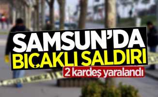 Samsun'da bıçaklı saldırı: 2 kardeş yaralandı