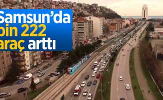 Samsun'da bin 222 araç arttı