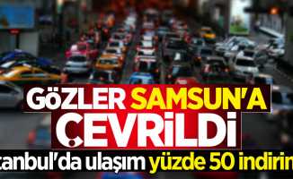 İstanbul'da ulaşım yüzde 50 indirimli! Gözler Samsun'a çevrildi