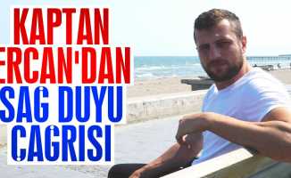 Kaptan Ercan'dan sağ duyu çağrısı