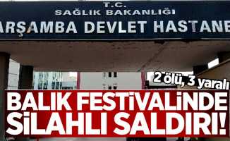 Samsun'da balık festivali kana bulaştı! 2 ölü, 3 yaralı