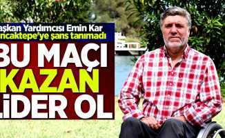 Başkan Yardımcısı Emin Kar Sancaktepe'ye şans tanımadı
