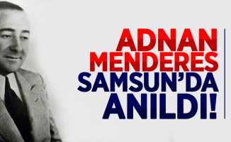 İdam edilen eski Başbakan Adnan Menderes, Samsun'da anıldı