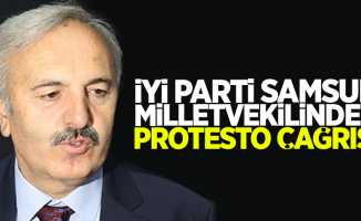İYİ Parti Samsun Milletvekilinden protesto çağrısı