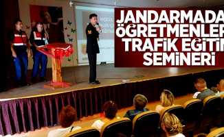 Jandarmadan öğretmenlere trafik eğitim semineri