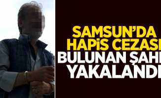 Samsun'da hapi cezası bulunan şahıs yakalandı