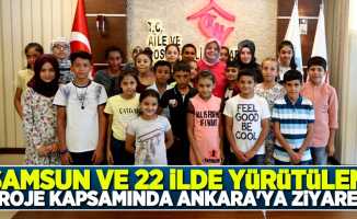 Samsun'da yürütülen proje kapsamında Ankara’ya ziyaret