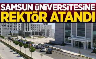 Samsun Üniversitesine rektör atandı