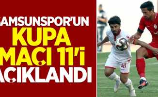 Samsunspor’un kupa maçı 11'i açıklandı