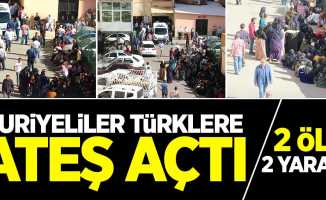 Suriyeliler Türklere ateş açtı: 2 ölü, 2 yaralı
