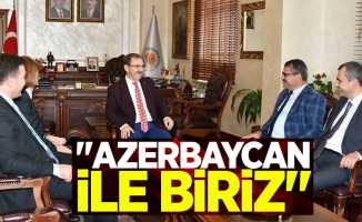 "Azerbaycan ile biriz"