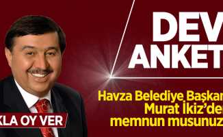Havza Belediye Başkanı Murat İkiz'den memnun musunuz?