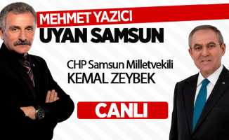 Mehmet Yazıcı'nın konuğu CHP Samsun Milletvekili Kemal Zeybek
