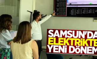 Samsun'da elektrikte yeni dönem