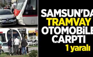 Samsun'da tramvay otomobile çarptı