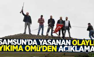 Samsun'da yaşanan olaylı yıkıma OMÜ'den açıklama