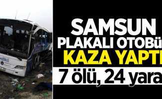 Samsun plakalı otobüs kaza yaptı: 7 ölü, 24 yaralı