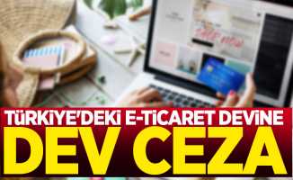 Türkiye'deki e-Ticaret devine dev ceza