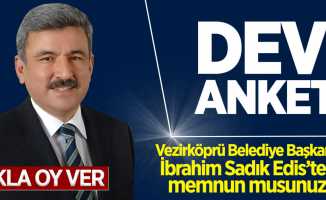 Vezirköprü Belediye Başkanı İbrahim Sadık Edis'ten memnun musunuz?